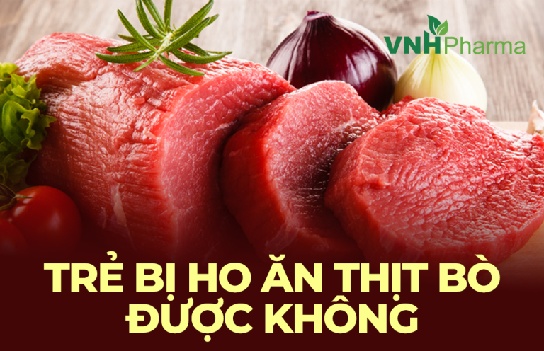 (Giải đáp) Trẻ bị ho ăn thịt bò được không?