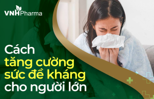 8 cách tăng cường sức đề kháng cho người lớn có thể bạn chưa biết