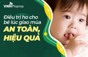 Điều trị ho cho bé lúc giao mùa an toàn, hiệu quả