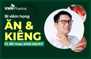Bị viêm họng ăn gì và kiêng gì để mau khỏi?