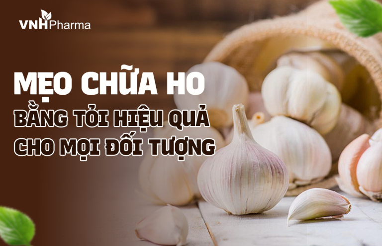 Mẹo chữa ho bằng tỏi hiệu quả cho mọi đối tượng