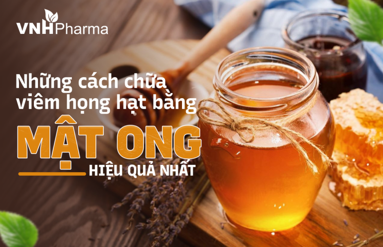Những cách chữa viêm họng hạt bằng mật ong hiệu quả nhất