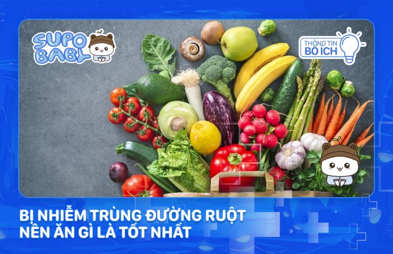 Bị nhiễm trùng đường ruột ăn gì là tốt nhất