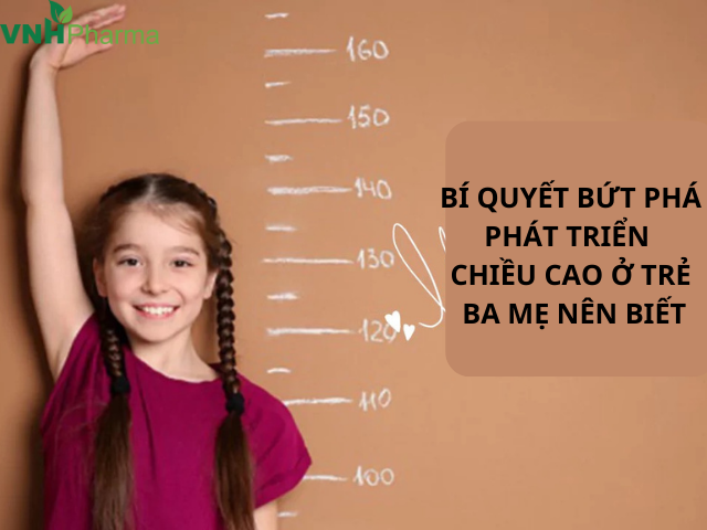 BÍ QUYẾT BỨT PHÁ PHÁT TRIỂN CHIỀU CAO Ở TRẺ BA MẸ NÊN BIẾT