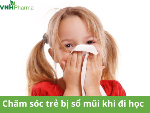 Chăm sóc trẻ bị sổ mũi khi đi học