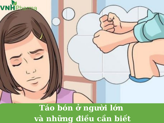 Táo bón ở người lớn và những điều cần biết