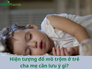 Đổ mồ hôi trộm khiến trẻ khó chịu – Ba mẹ phải làm gì?