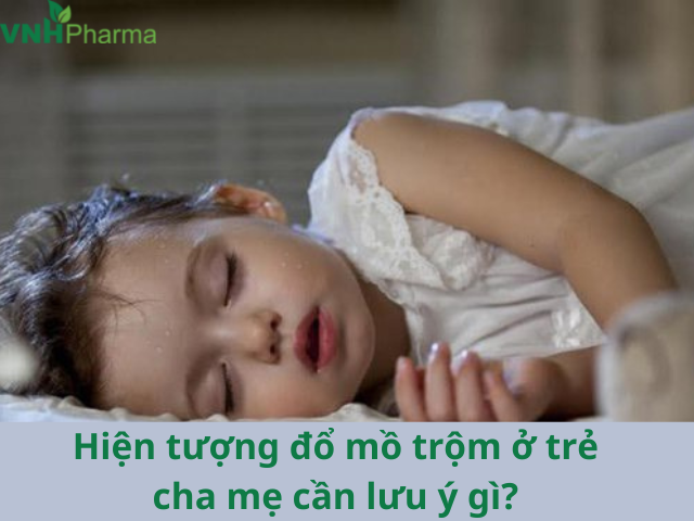Đổ mồ hôi trộm khiến trẻ khó chịu – Ba mẹ phải làm gì?