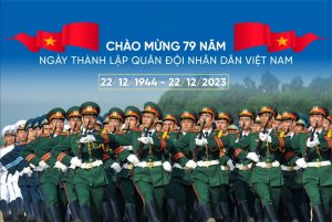 KỶ NIỆM 79 NĂM NGÀY THÀNH LẬP QUÂN ĐỘI NHÂN DÂN VIỆT NAM (22/12/1944 – 22/12/2023)